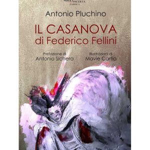 Antonio Pluchino - Il Casanova di Federico Fellini